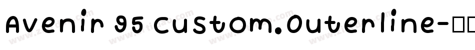 Avenir 95 Custom.Outerline字体转换